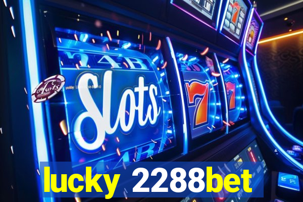 lucky 2288bet